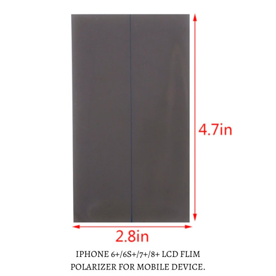 LCD FLIM POLARIZER FOR IPHONE 6 PLUS/6S PLUS/7 PLUS/8 PLUS - 4.7 INCH